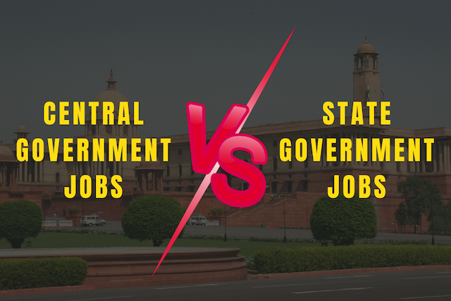 Central Government Jobs vs. State Government Jobs