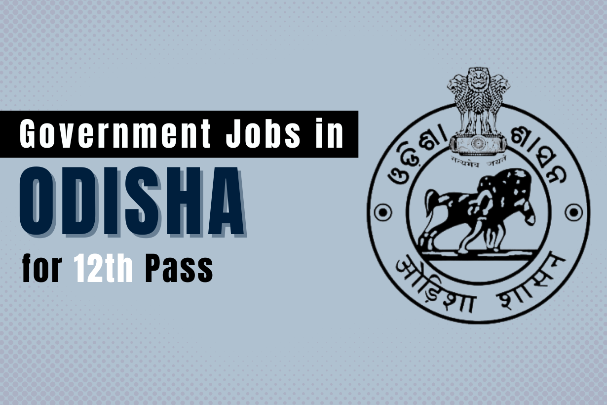 government jobs in Odisha for 12th pass